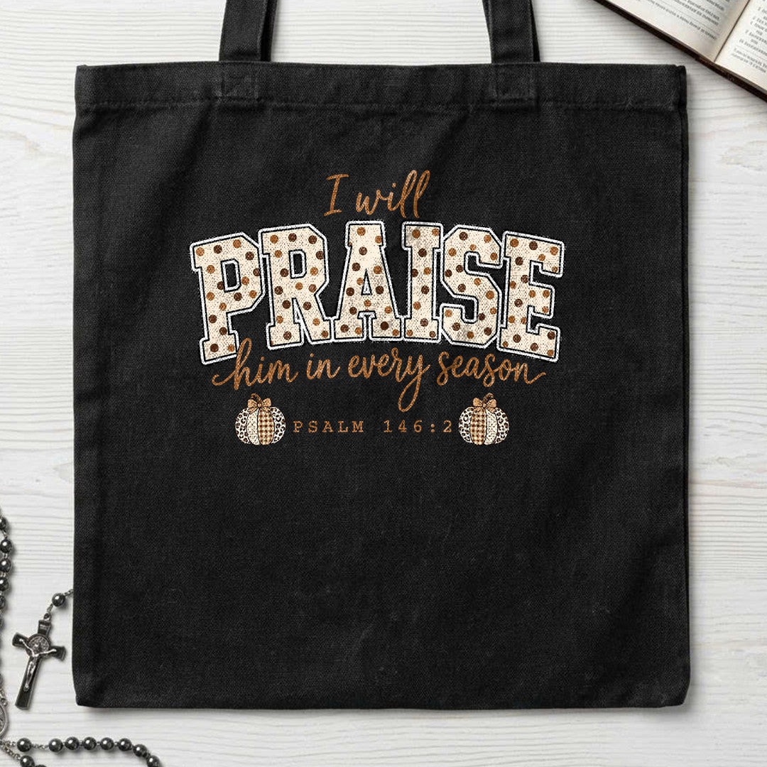 I Will Praise Him In Every Season Psalm 146.2 54