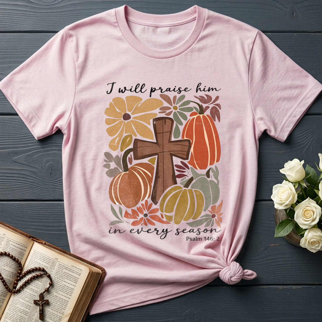 I Will Praise Him In Every Season Psalm 146.2 55
