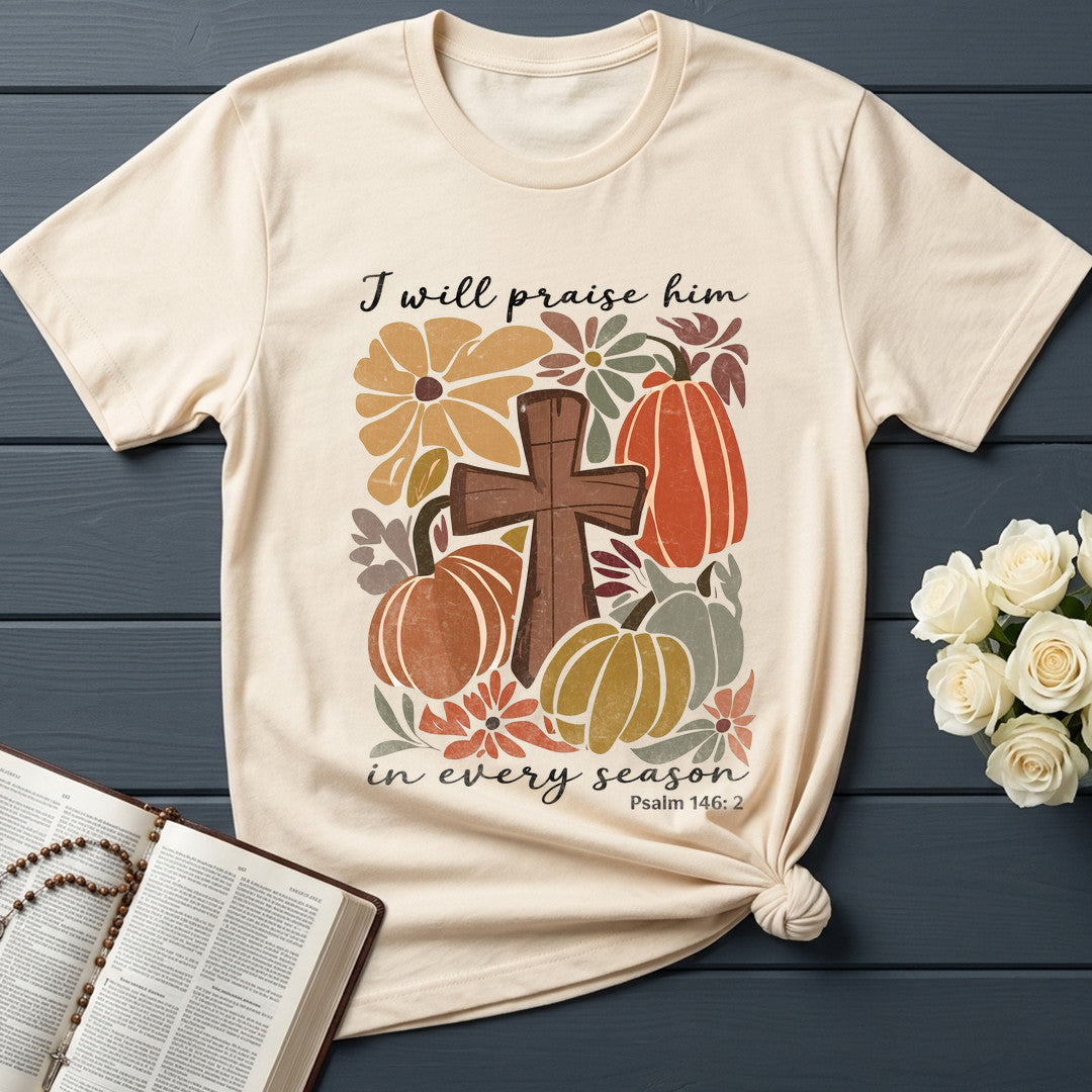 I Will Praise Him In Every Season Psalm 146.2 55