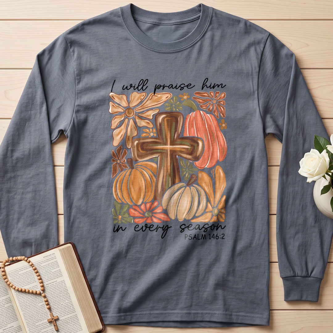 I Will Praise Him In Every Season Psalm 146.2 57