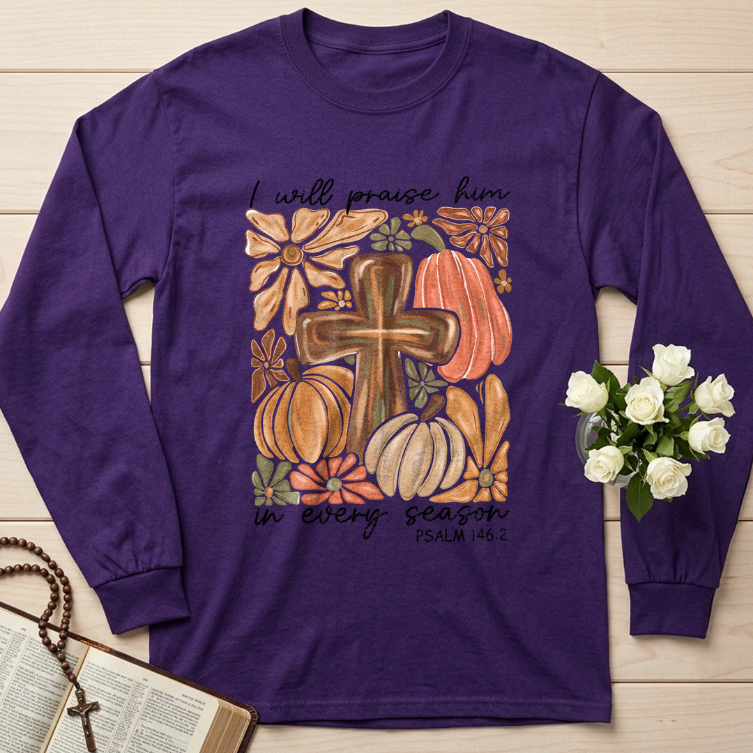 I Will Praise Him In Every Season Psalm 146.2 57