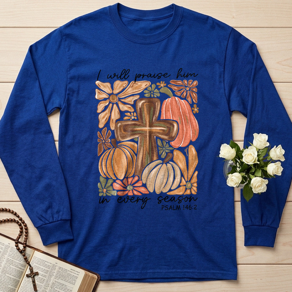 I Will Praise Him In Every Season Psalm 146.2 57