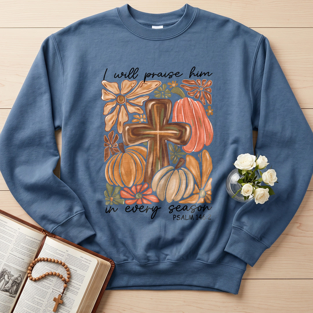 I Will Praise Him In Every Season Psalm 146.2 57