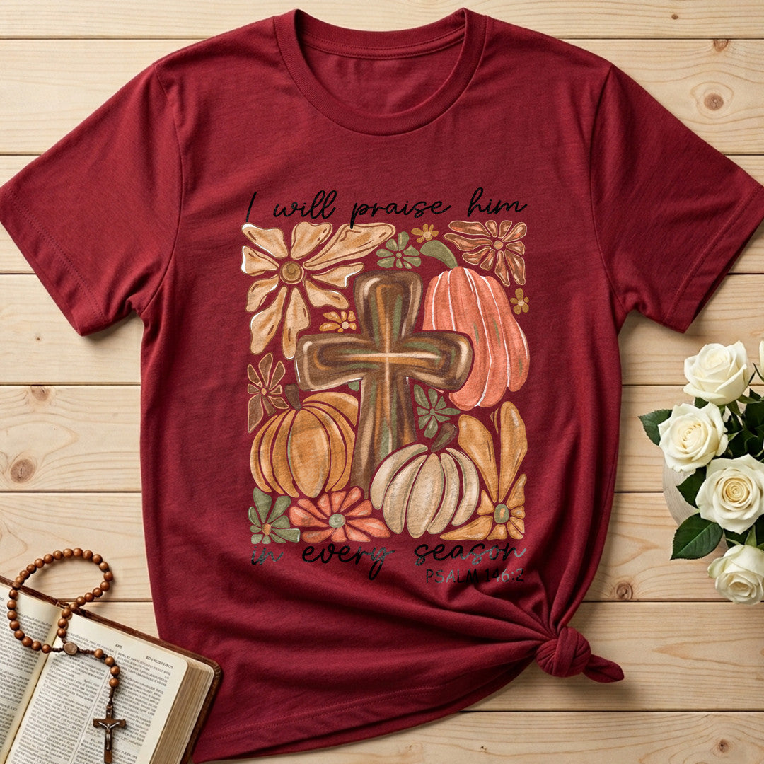 I Will Praise Him In Every Season Psalm 146.2 57
