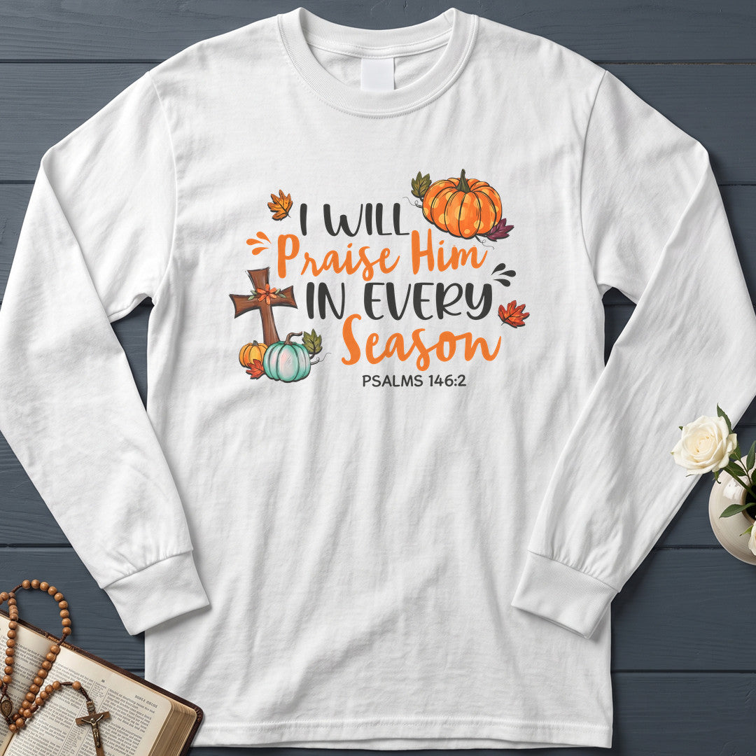 I Will Praise Him In Every Season Psalm 146.2 58