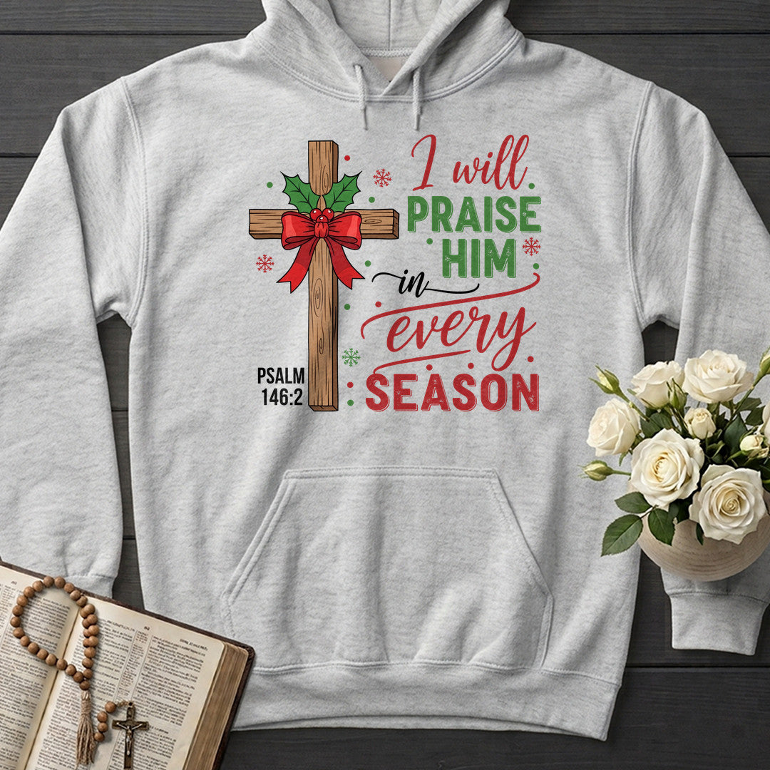 I Will Praise Him In Every Season Psalm 146.2 61