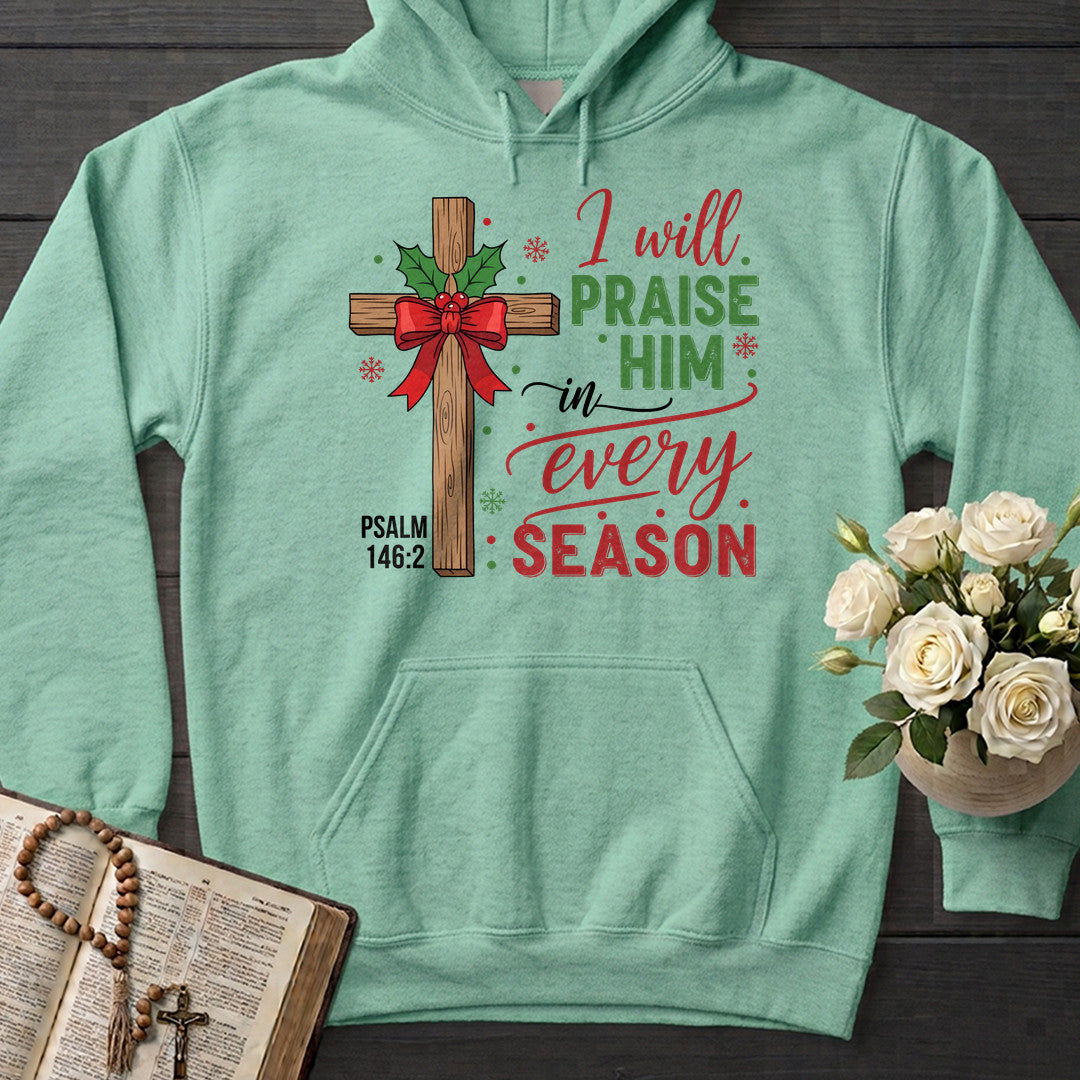I Will Praise Him In Every Season Psalm 146.2 61