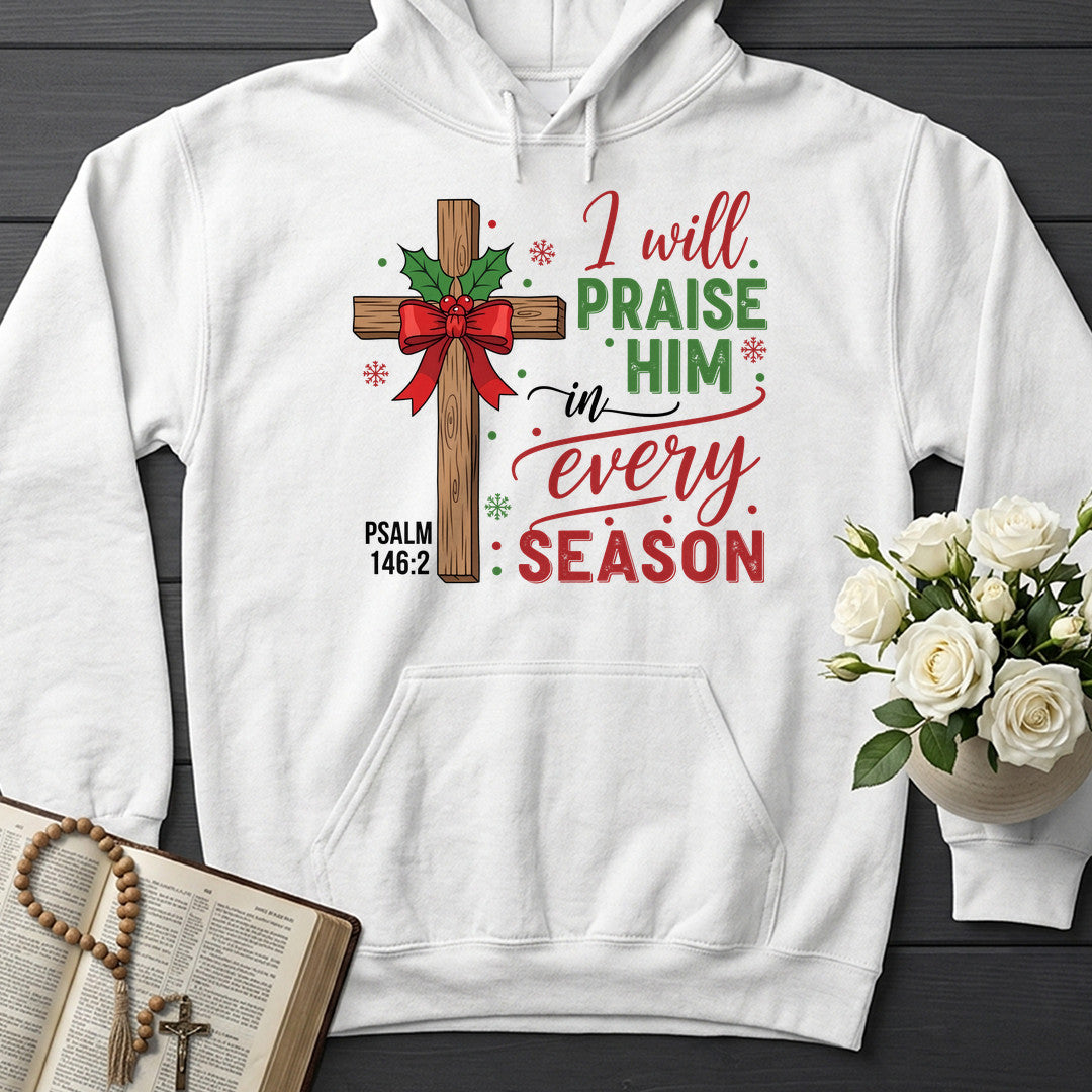 I Will Praise Him In Every Season Psalm 146.2 61