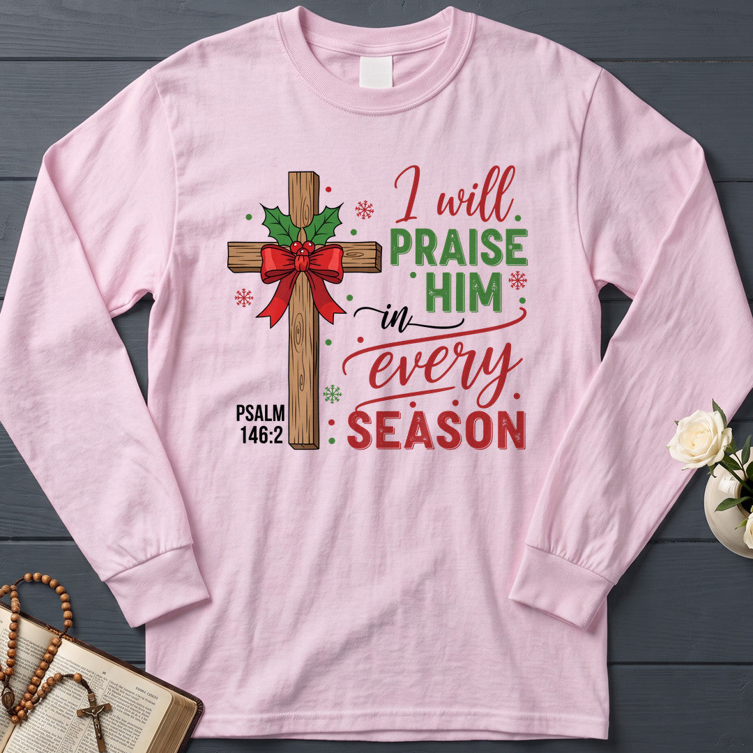 I Will Praise Him In Every Season Psalm 146.2 61