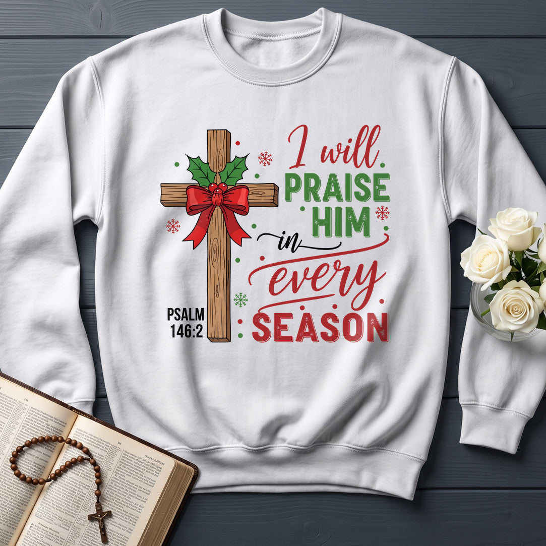I Will Praise Him In Every Season Psalm 146.2 61