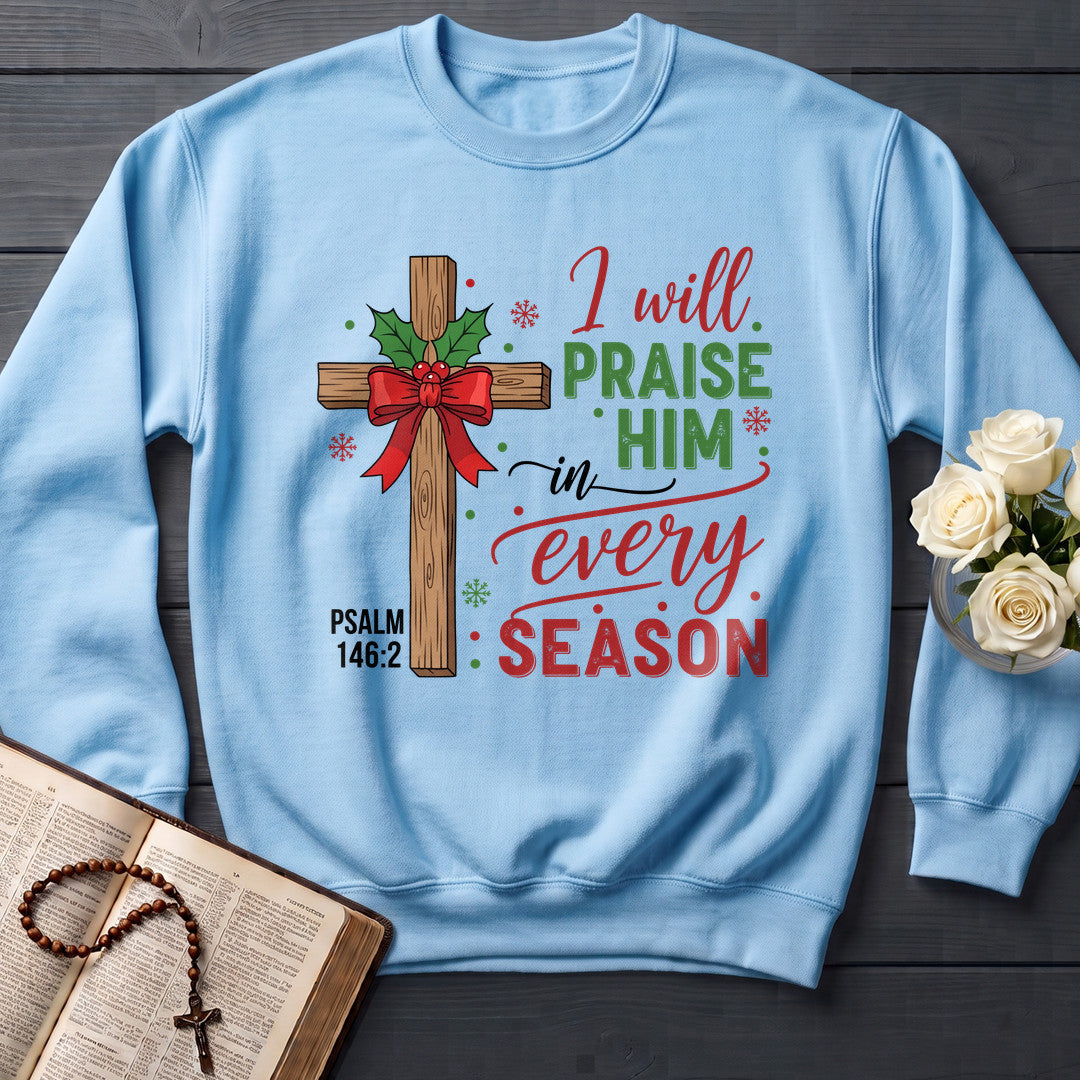 I Will Praise Him In Every Season Psalm 146.2 61