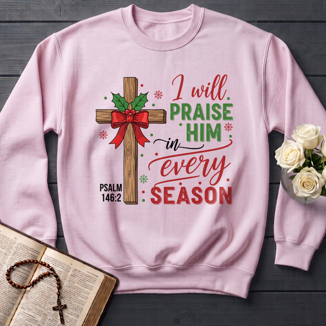 I Will Praise Him In Every Season Psalm 146.2 61