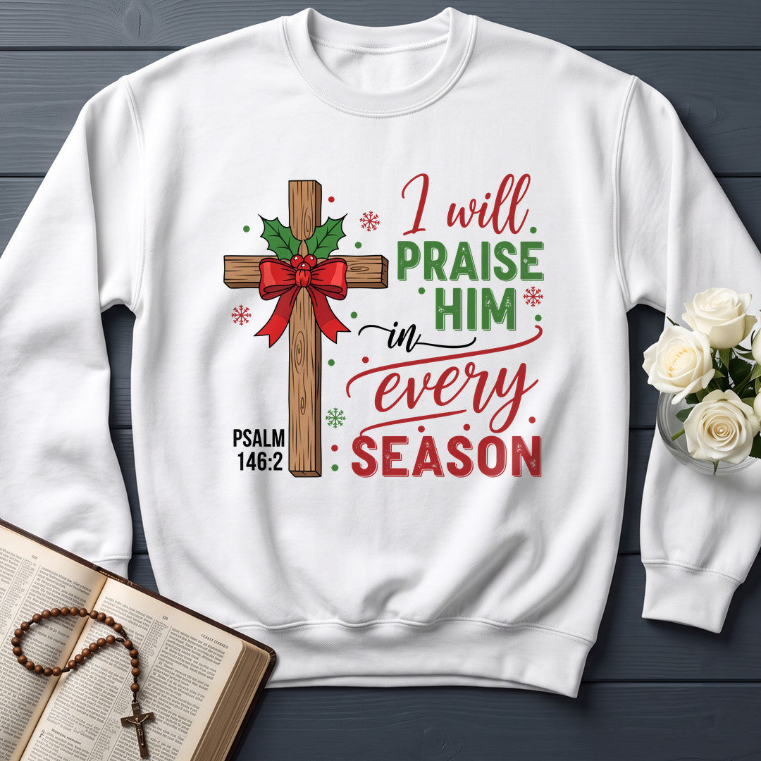 I Will Praise Him In Every Season Psalm 146.2 61
