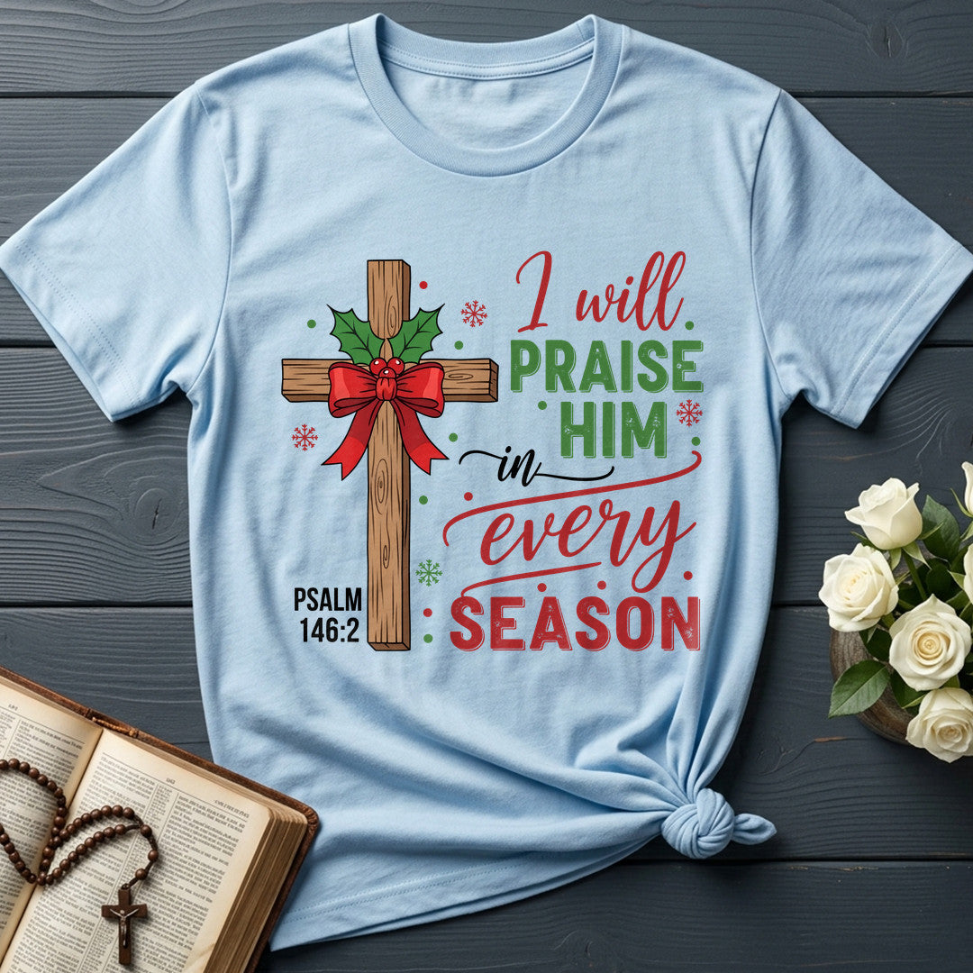 I Will Praise Him In Every Season Psalm 146.2 61