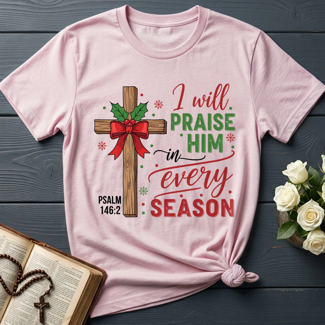 I Will Praise Him In Every Season Psalm 146.2 61