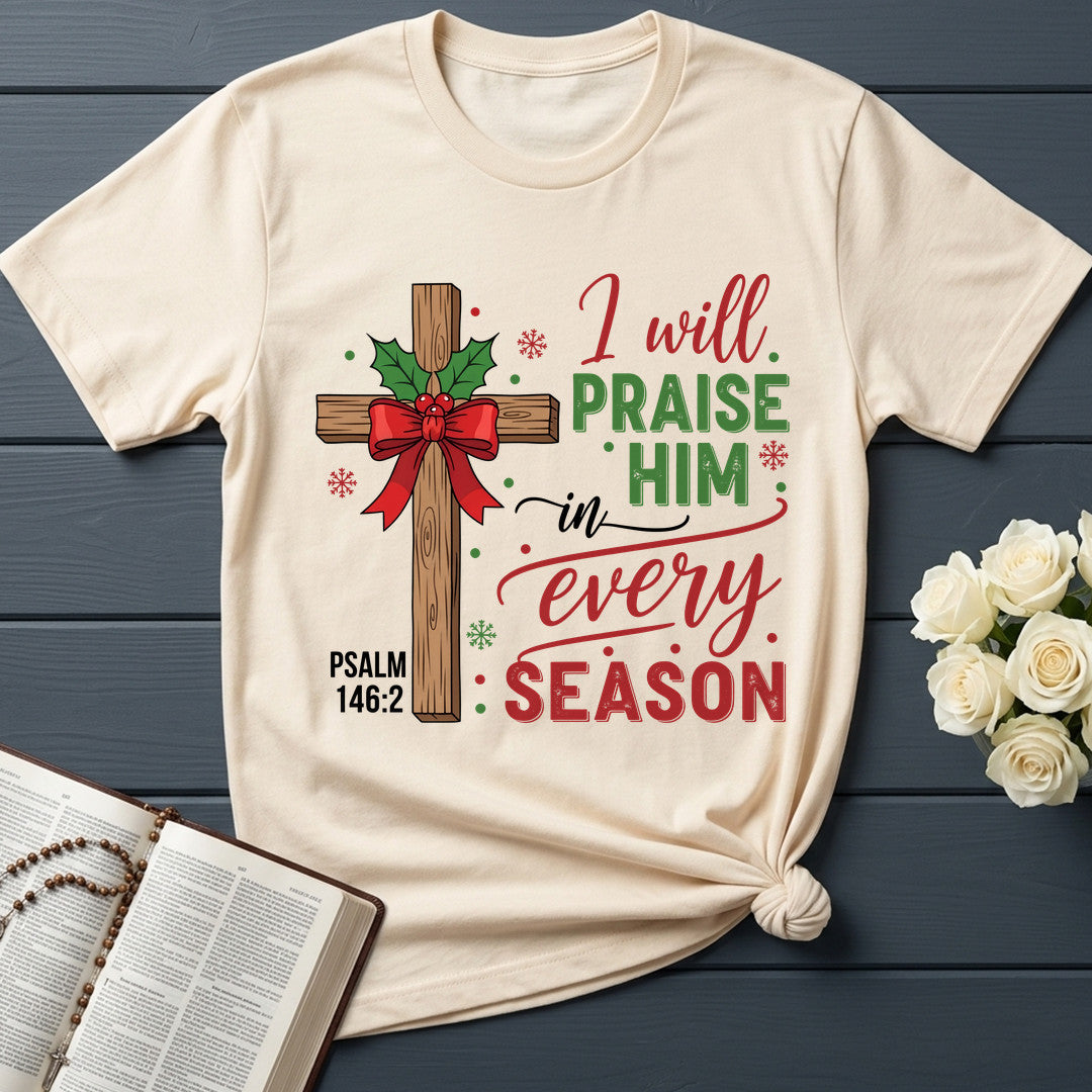 I Will Praise Him In Every Season Psalm 146.2 61