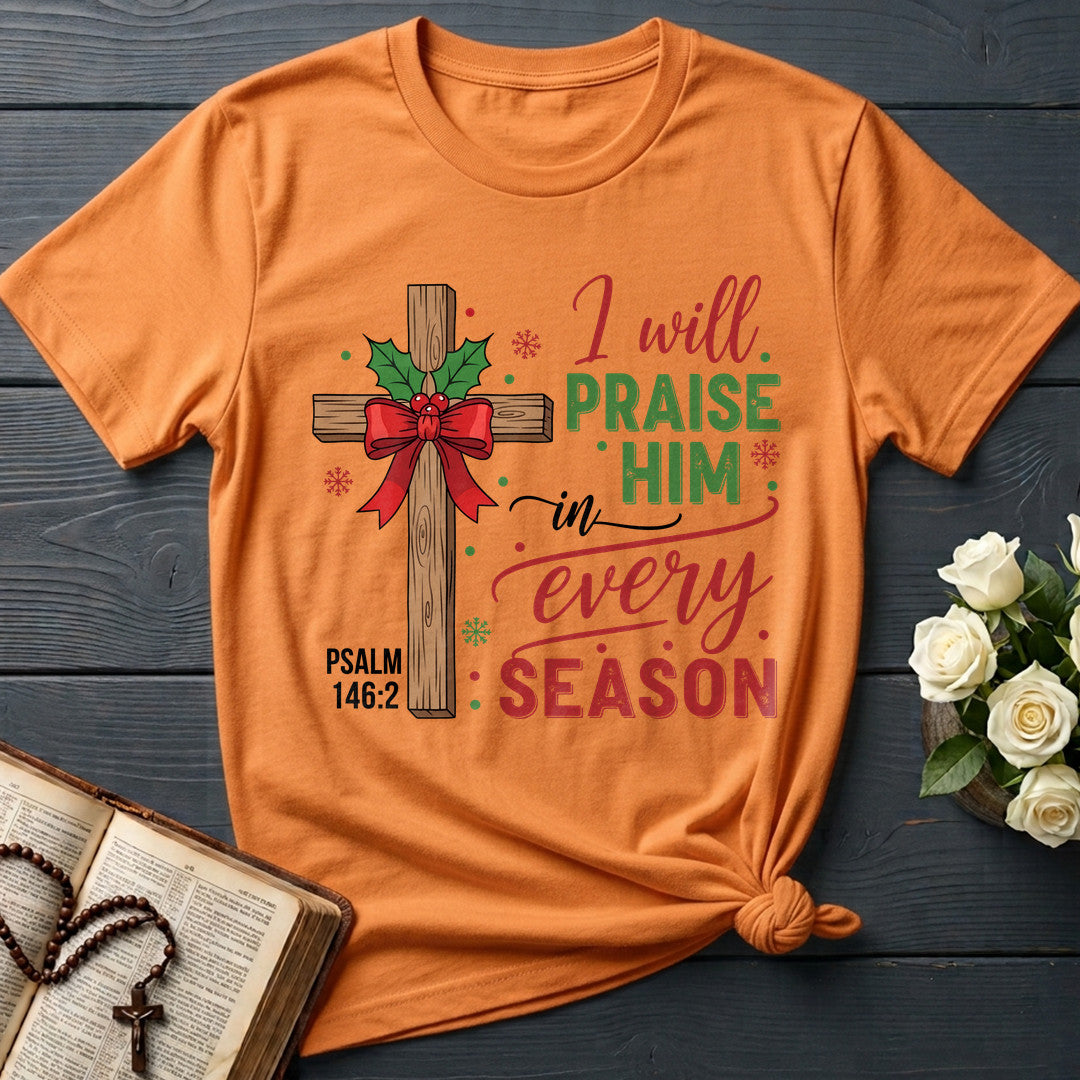 I Will Praise Him In Every Season Psalm 146.2 61