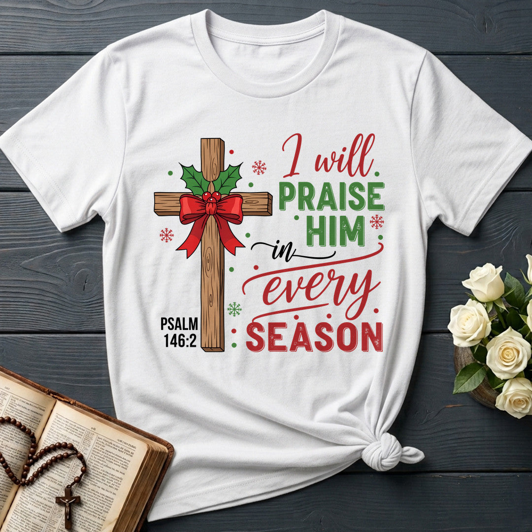 I Will Praise Him In Every Season Psalm 146.2 61