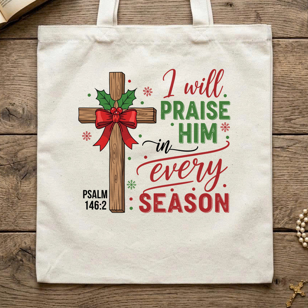 I Will Praise Him In Every Season Psalm 146.2 61