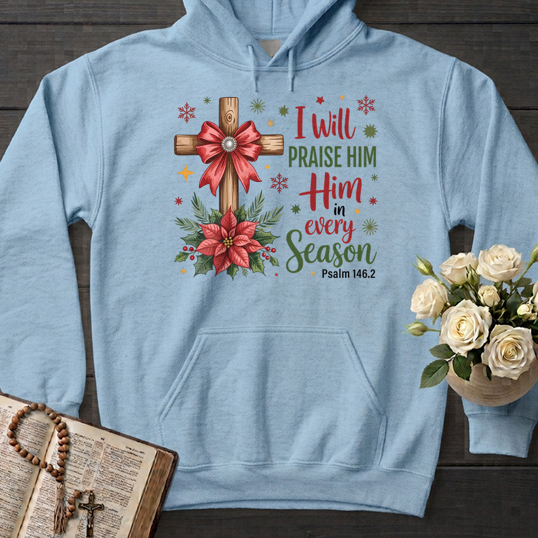 I Will Praise Him In Every Season Psalm 146.2 62