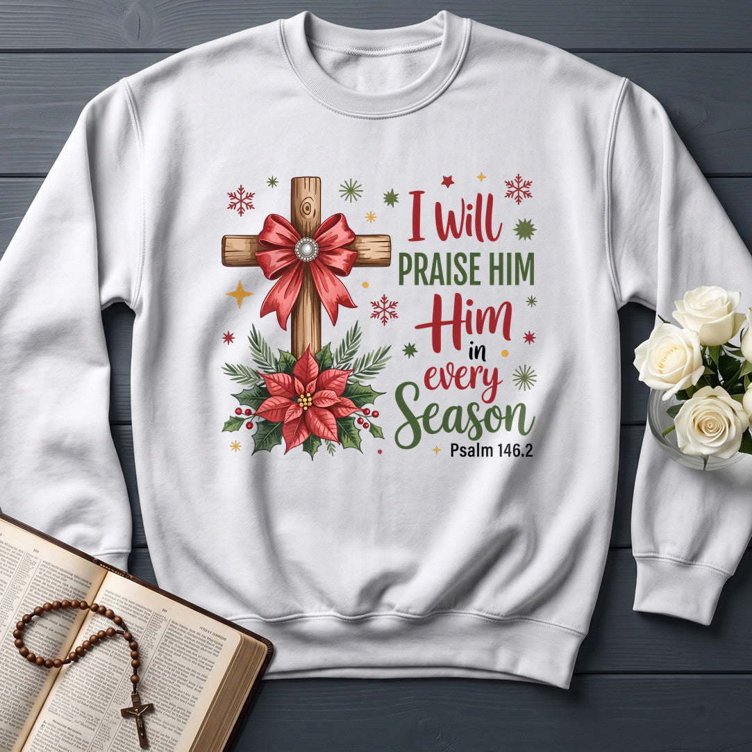 I Will Praise Him In Every Season Psalm 146.2 62