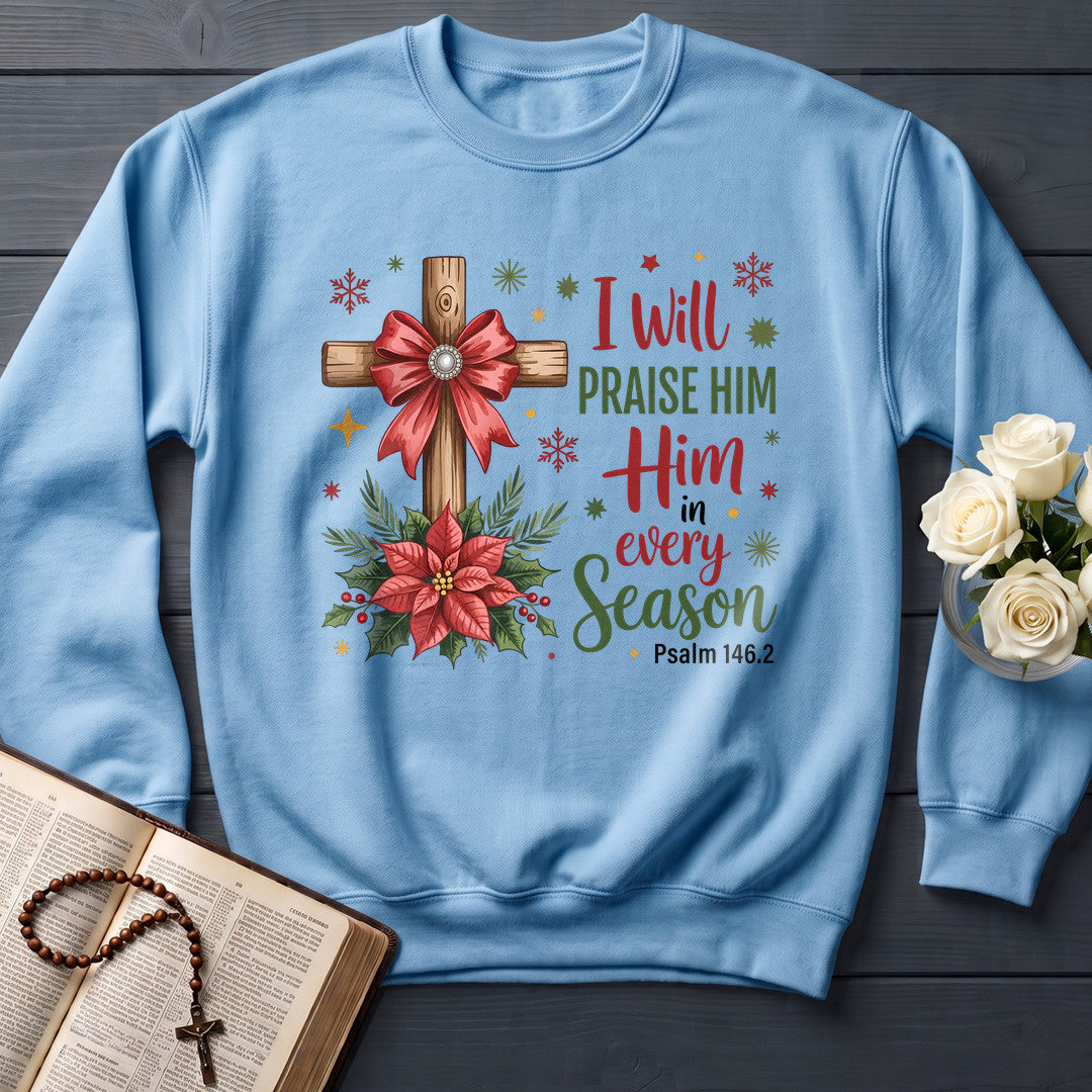 I Will Praise Him In Every Season Psalm 146.2 62
