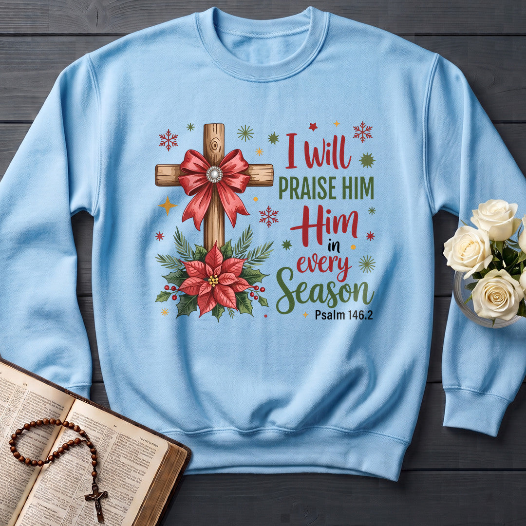 I Will Praise Him In Every Season Psalm 146.2 62