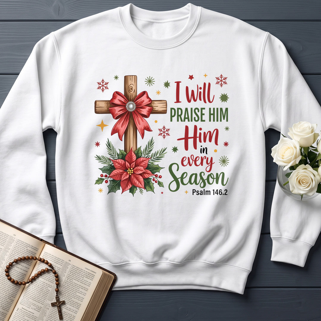 I Will Praise Him In Every Season Psalm 146.2 62