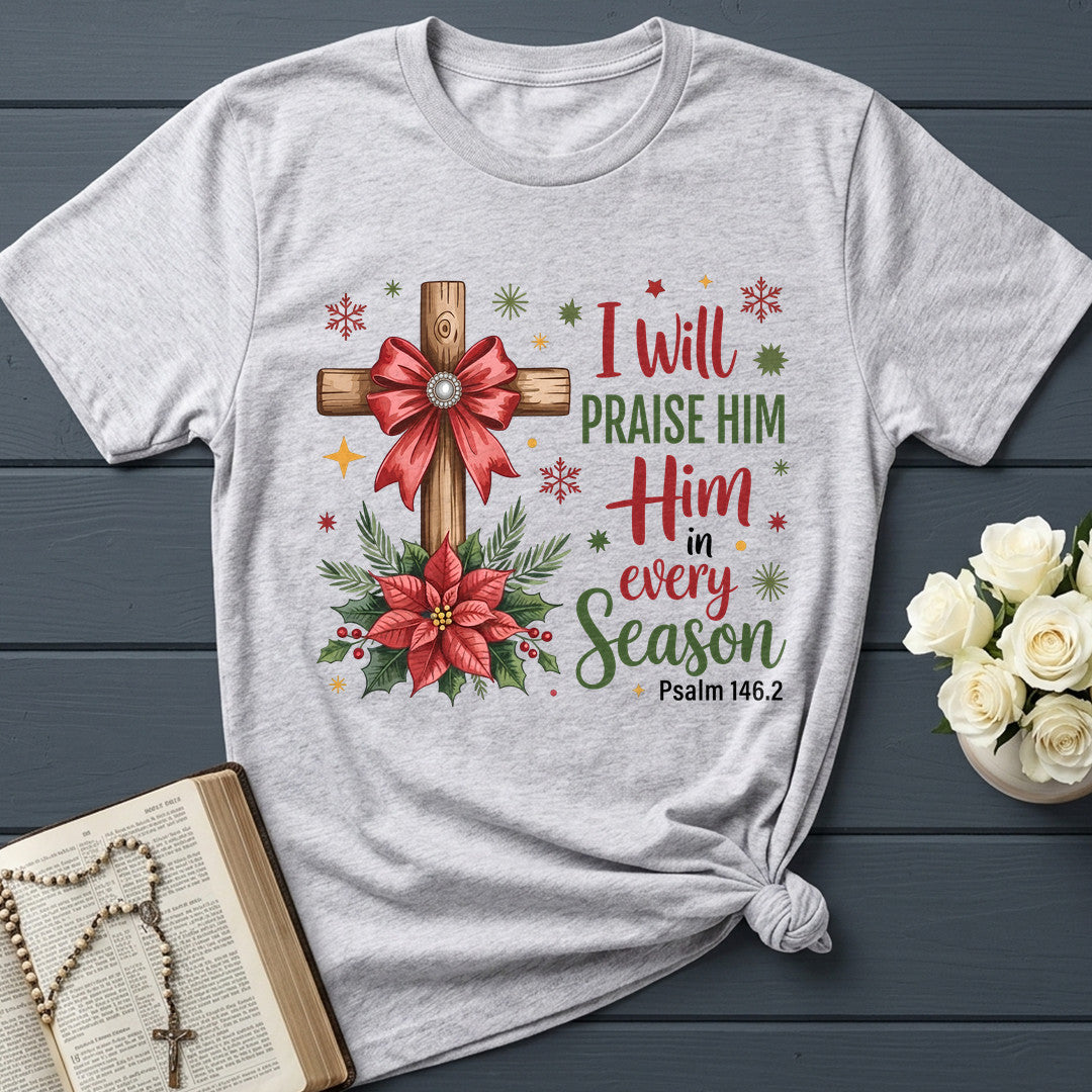 I Will Praise Him In Every Season Psalm 146.2 62