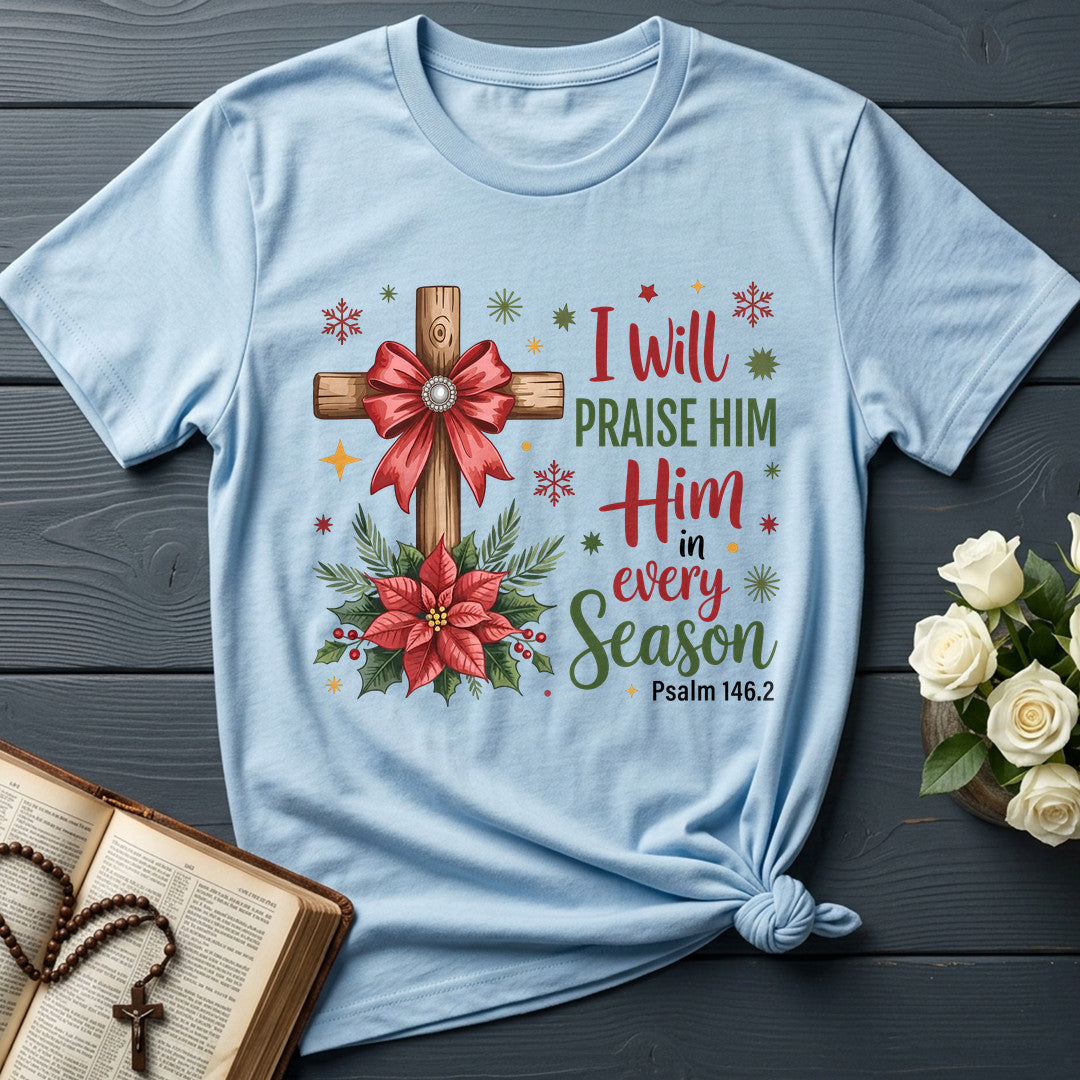 I Will Praise Him In Every Season Psalm 146.2 62