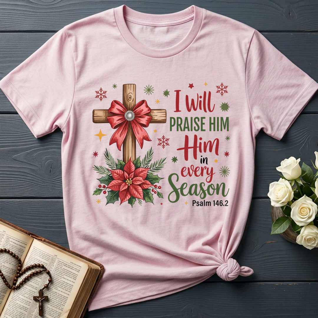 I Will Praise Him In Every Season Psalm 146.2 62