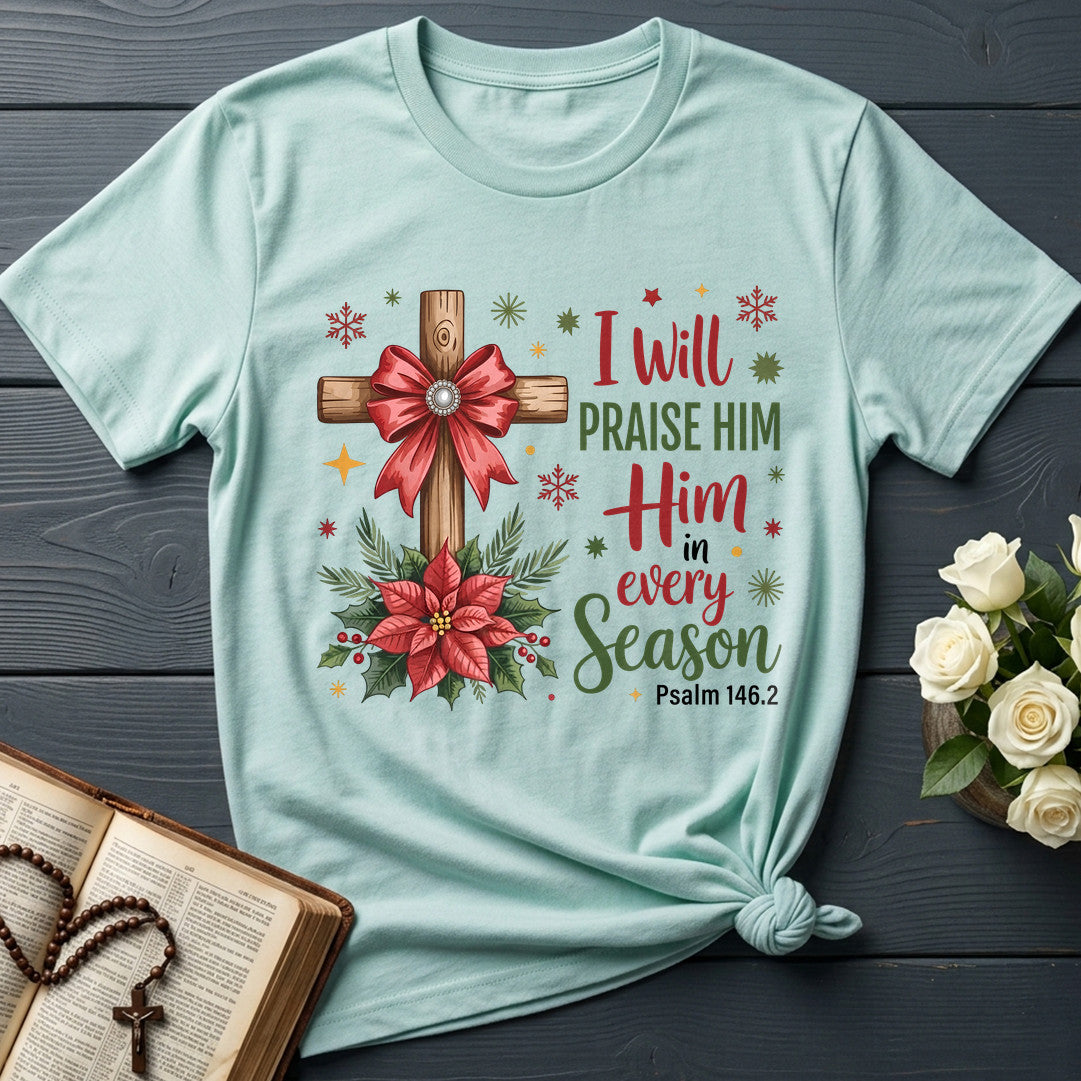I Will Praise Him In Every Season Psalm 146.2 62