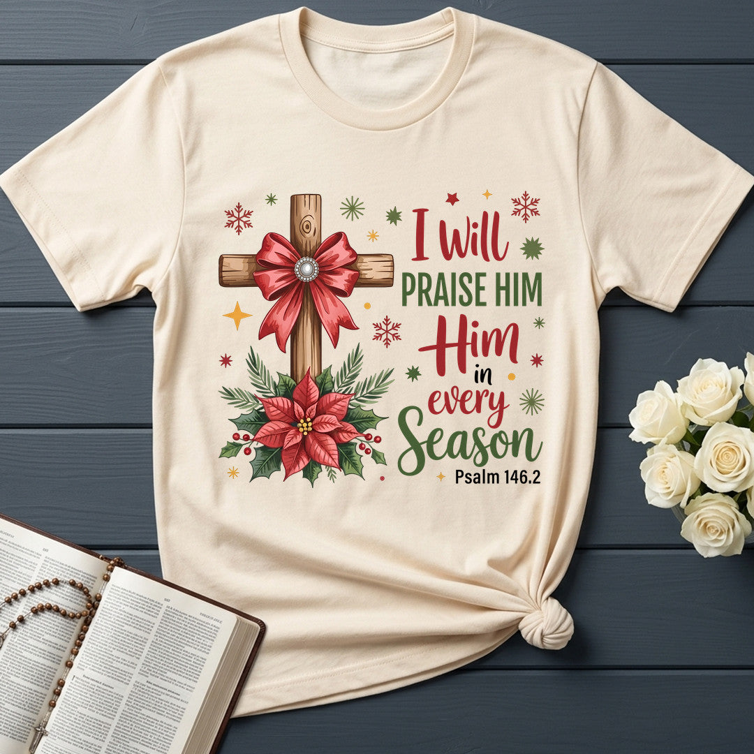 I Will Praise Him In Every Season Psalm 146.2 62