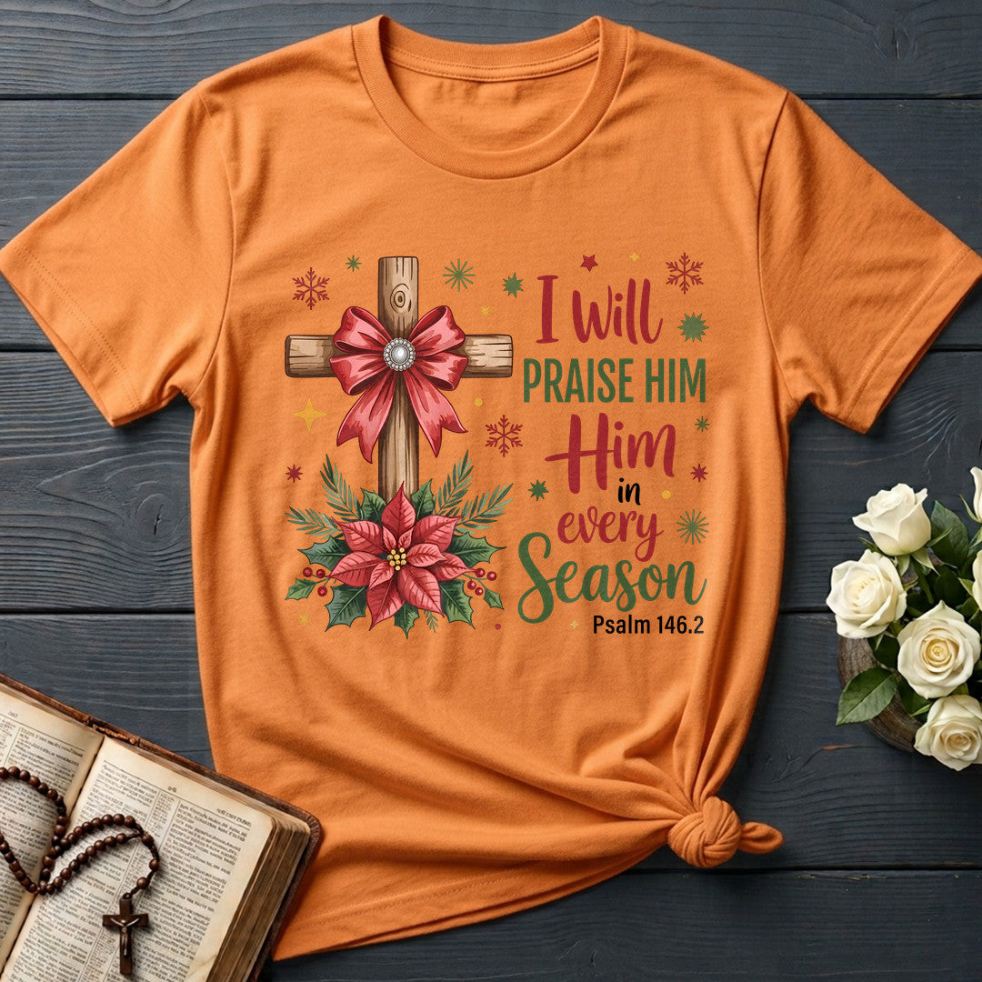I Will Praise Him In Every Season Psalm 146.2 62
