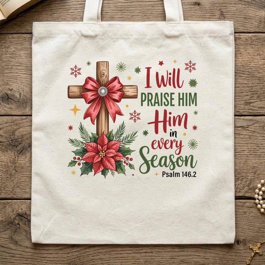 I Will Praise Him In Every Season Psalm 146.2 62