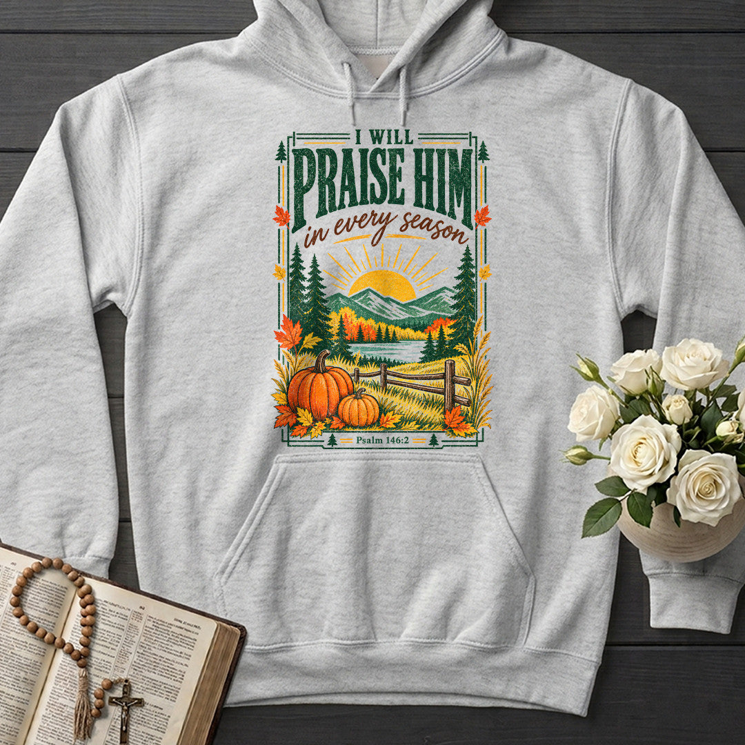 I Will Praise Him In Every Season Psalm 146.2 63