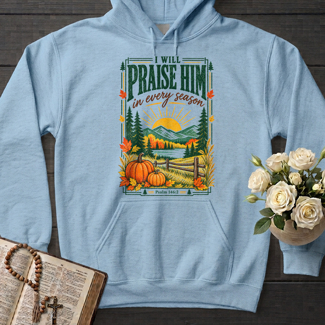 I Will Praise Him In Every Season Psalm 146.2 63