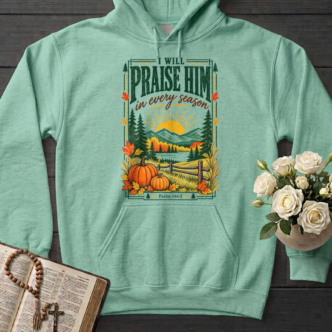 I Will Praise Him In Every Season Psalm 146.2 63