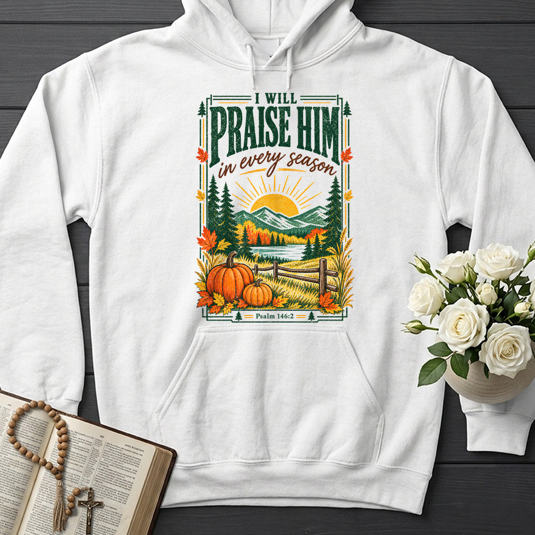 I Will Praise Him In Every Season Psalm 146.2 63