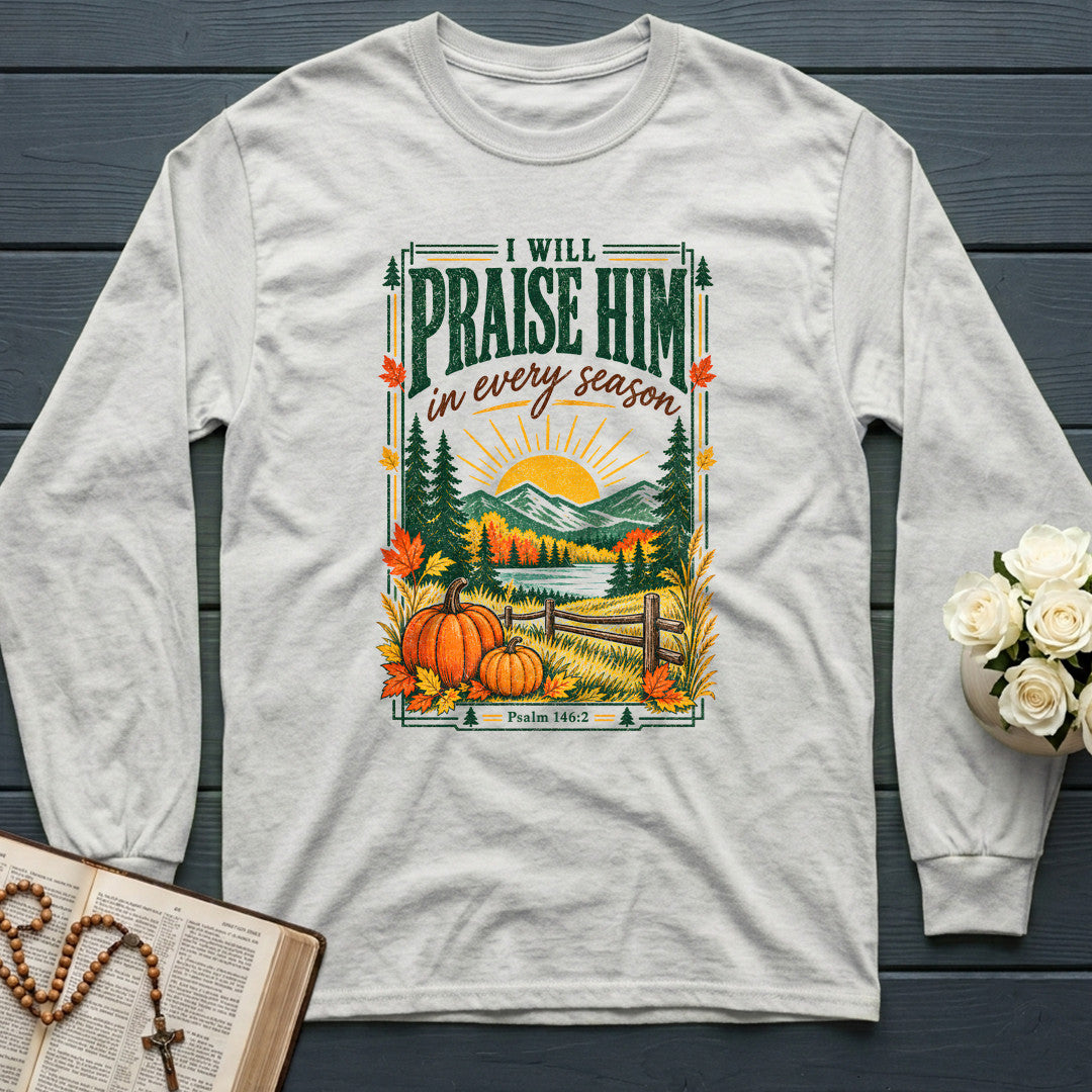 I Will Praise Him In Every Season Psalm 146.2 63