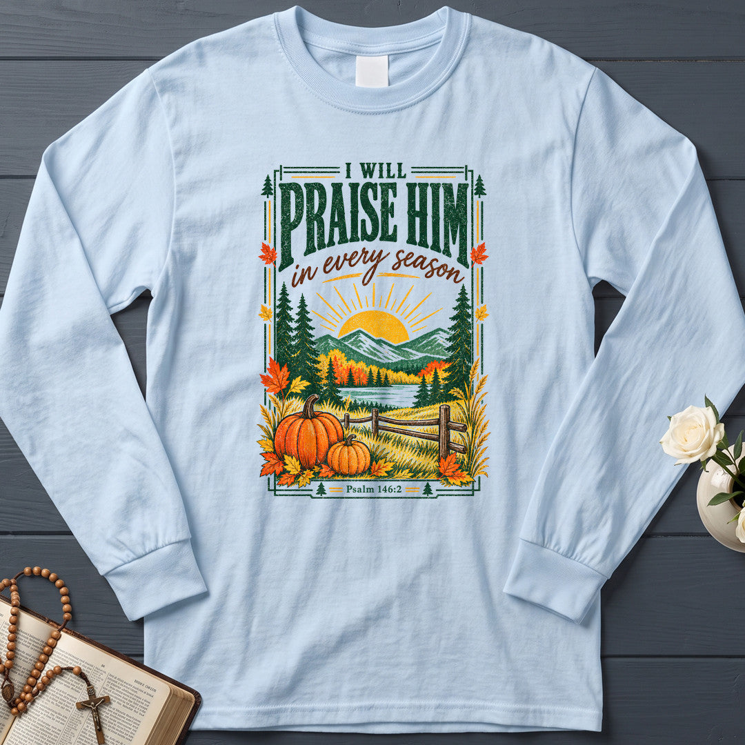 I Will Praise Him In Every Season Psalm 146.2 63