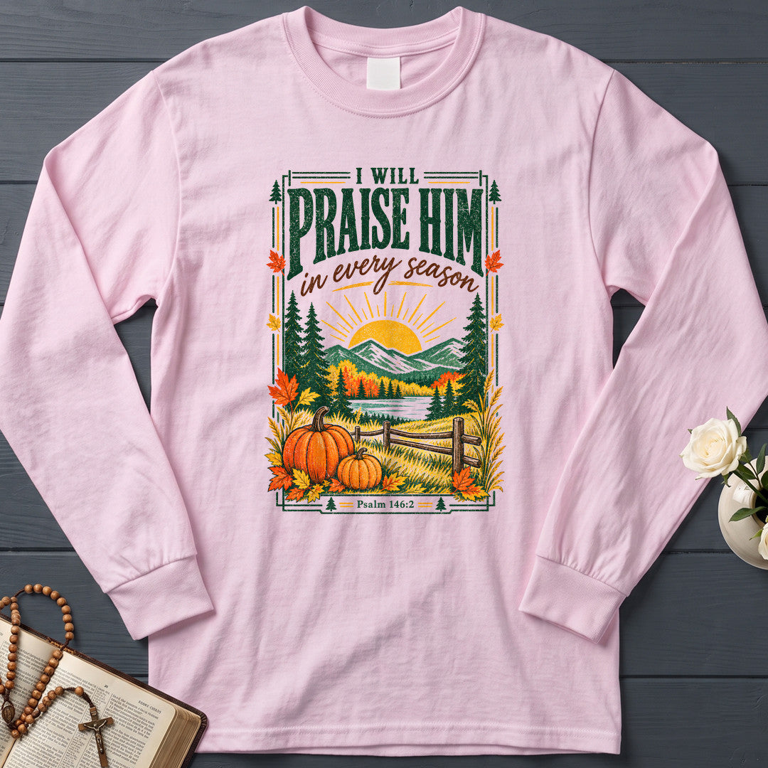 I Will Praise Him In Every Season Psalm 146.2 63