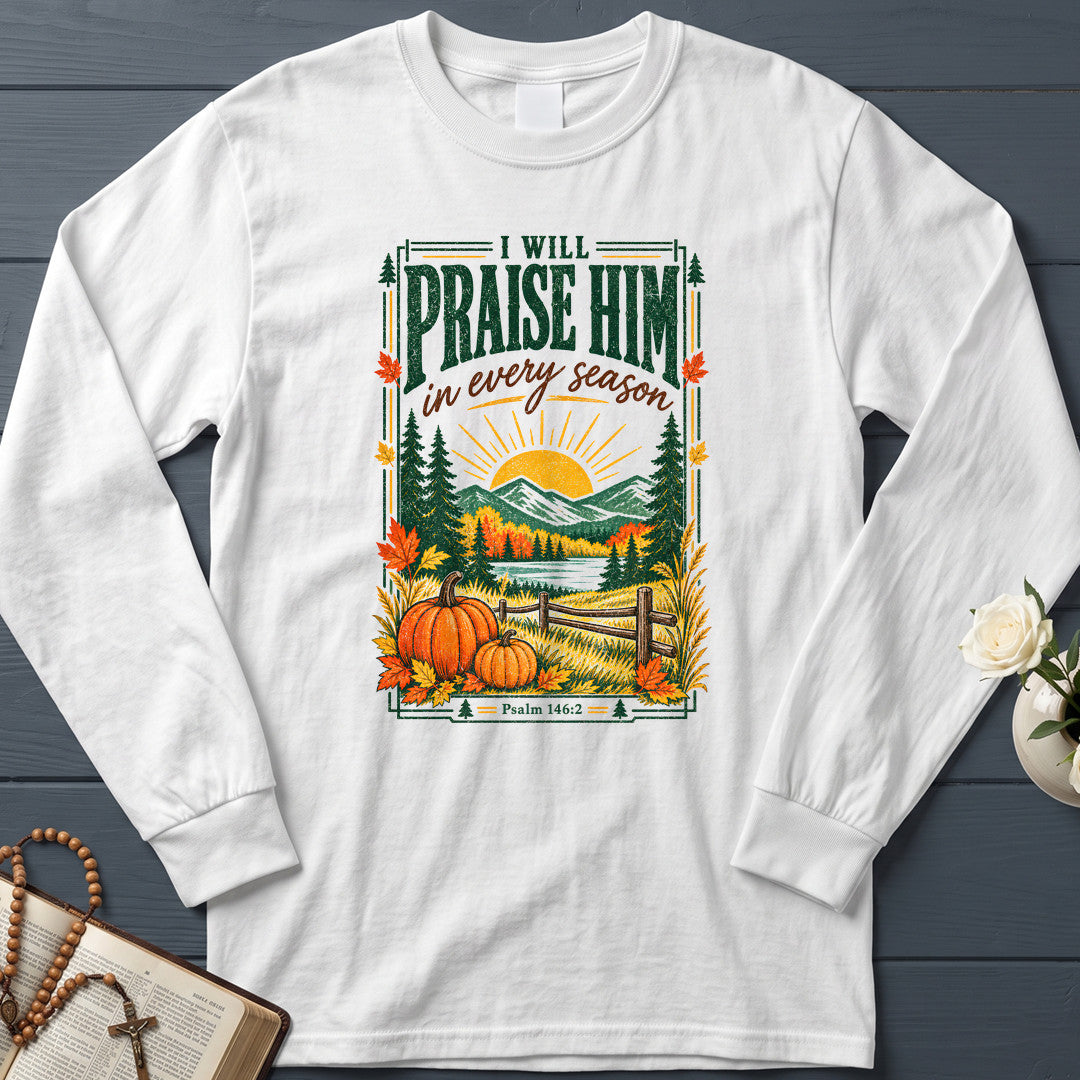 I Will Praise Him In Every Season Psalm 146.2 63