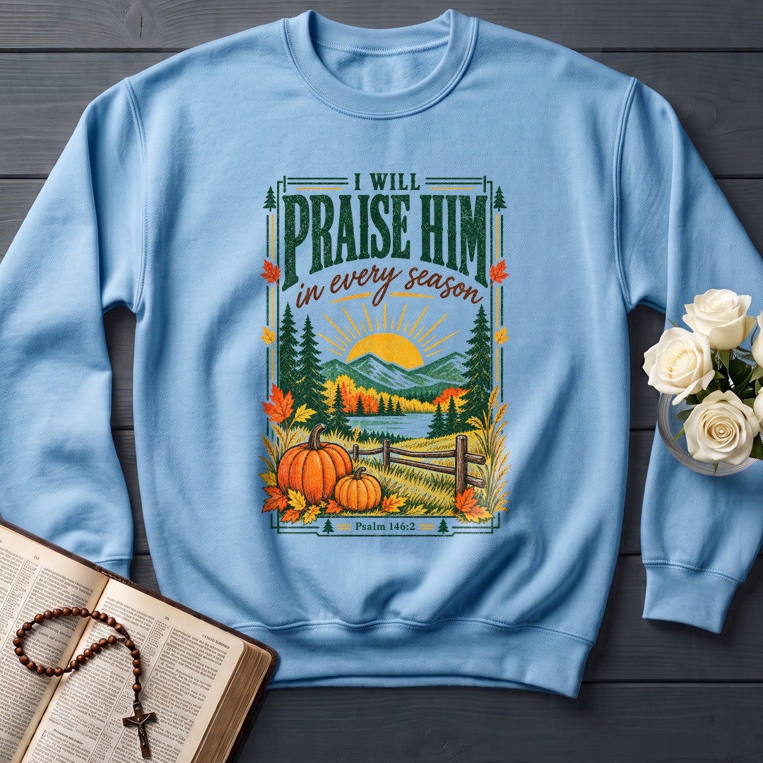 I Will Praise Him In Every Season Psalm 146.2 63