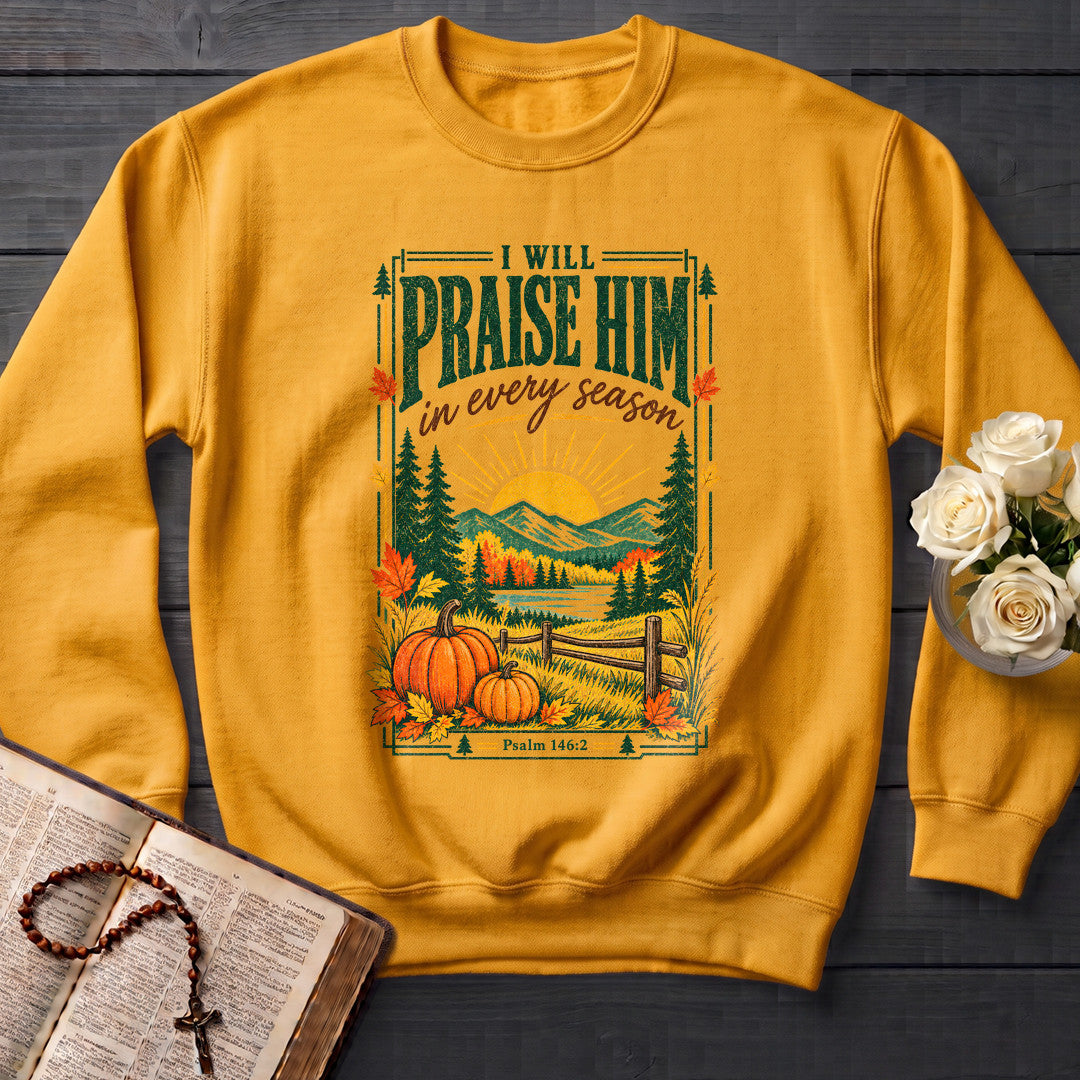 I Will Praise Him In Every Season Psalm 146.2 63