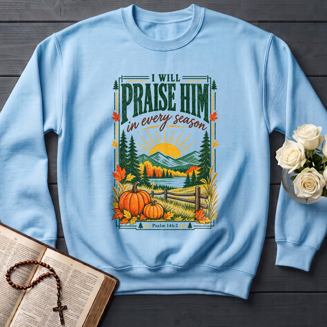 I Will Praise Him In Every Season Psalm 146.2 63