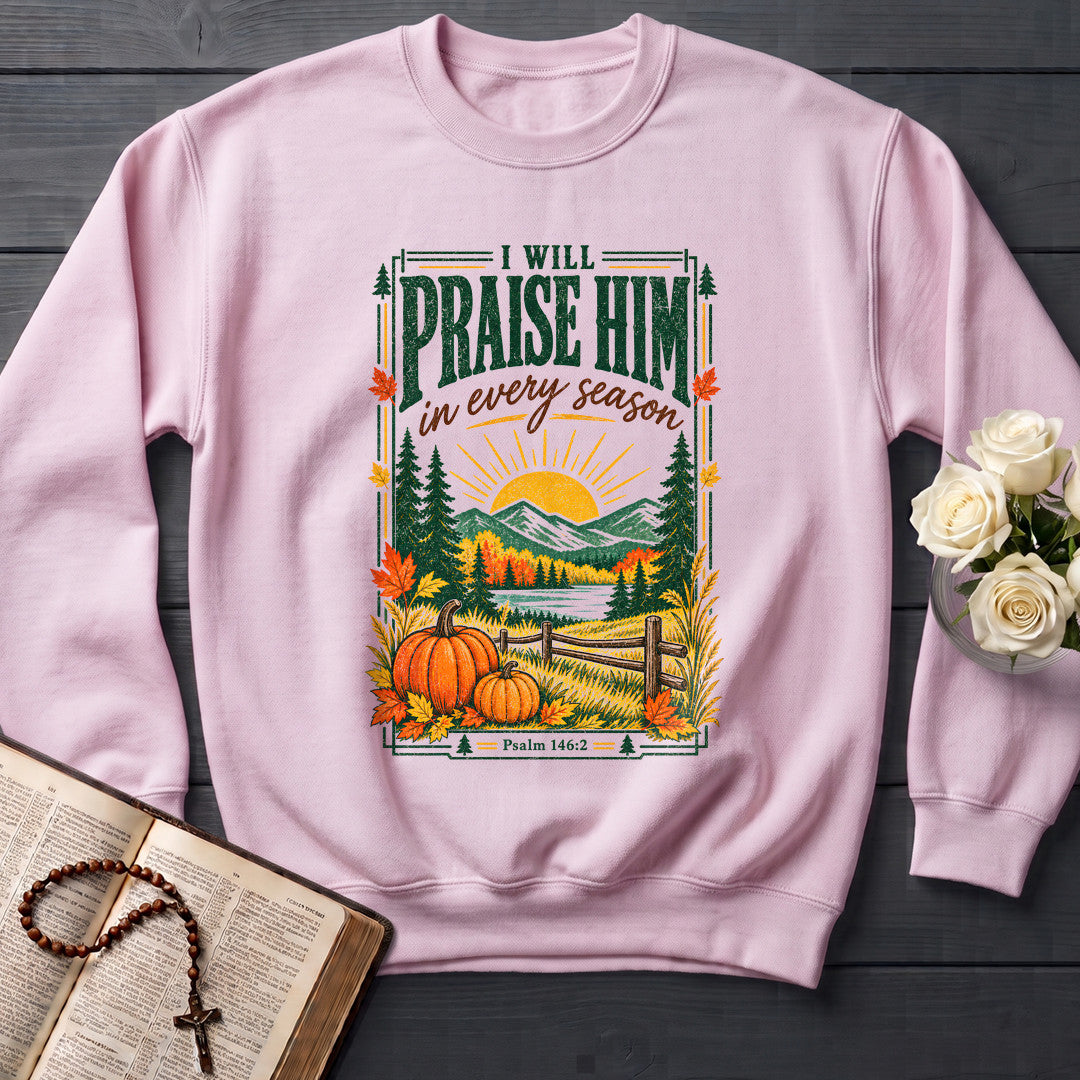 I Will Praise Him In Every Season Psalm 146.2 63