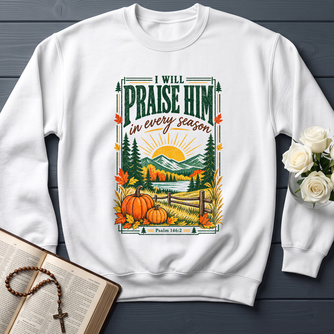 I Will Praise Him In Every Season Psalm 146.2 63
