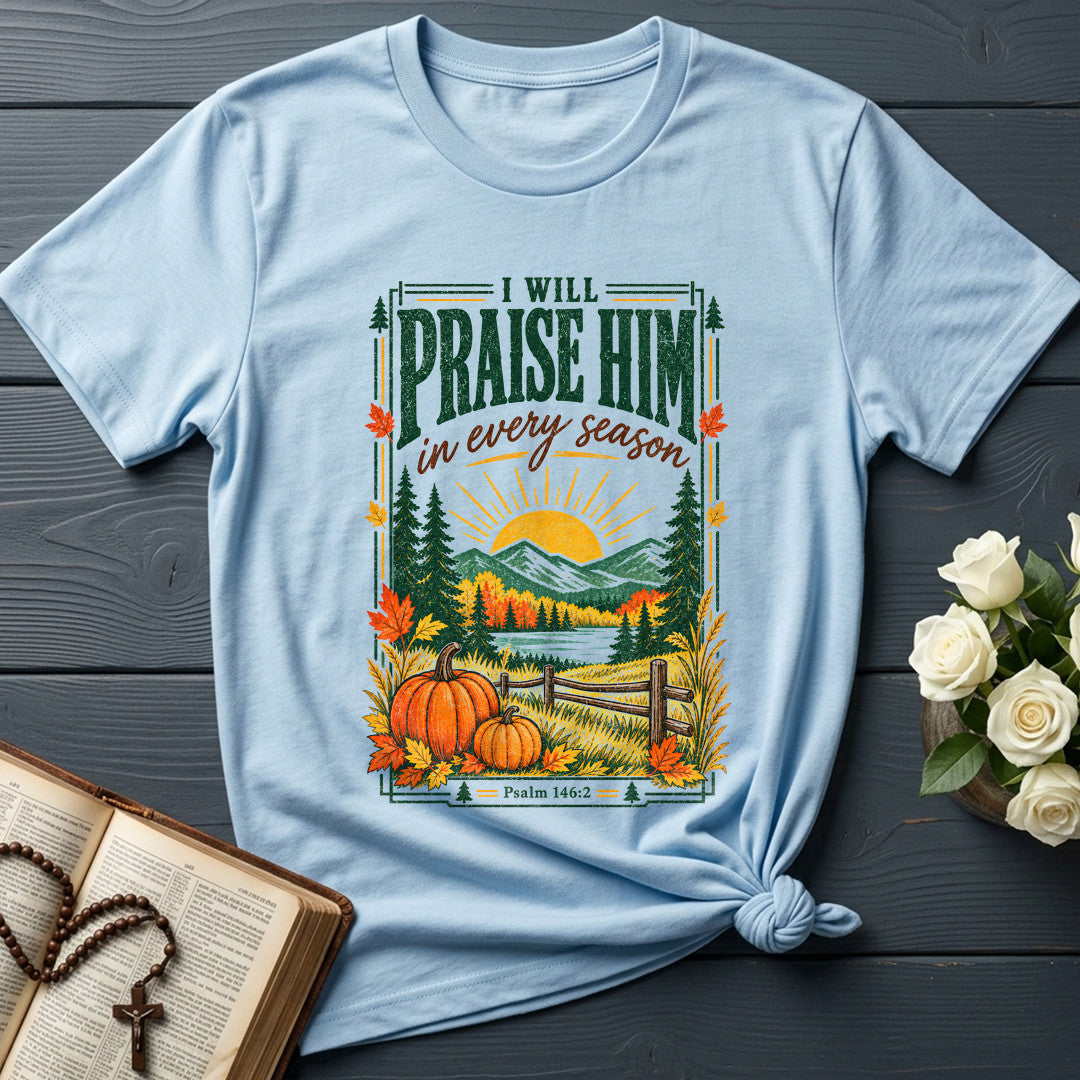 I Will Praise Him In Every Season Psalm 146.2 63