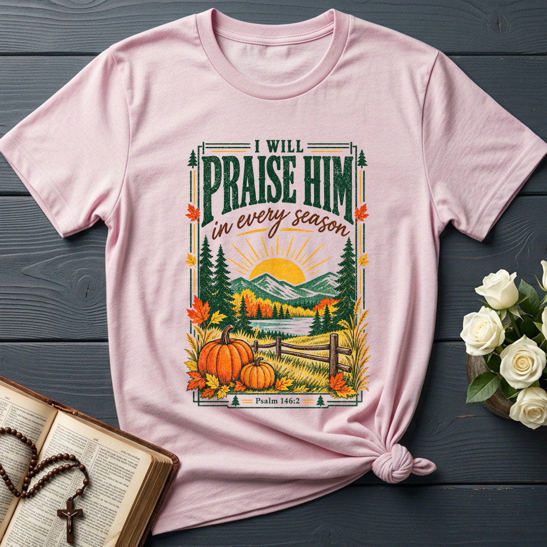 I Will Praise Him In Every Season Psalm 146.2 63